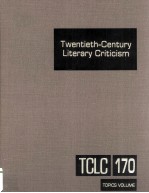 Twentieth-Centu<em>r</em>y Lite<em>r</em>a<em>r</em>y C<em>r</em>iticism Volume 170