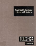 Twentieth-Century <em>Li</em>terary Criticism Volume 174