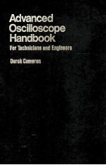 ADVANCED OSCILLOSCOPE HANDBOOK <em>FOR</em> TECHNICIANS AND <em>ENGINEERS</em>