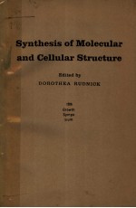 SYNTHESIS <em>OF</em> MOLECULAR AND CELLULAR <em>STRUCTURE</em>