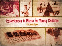 EXPERIENCES <em>IN</em> MUSIC FOR YOUNG CHILDREN
