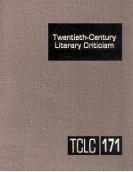 Twentieth-Century <em>Li</em>terary Criticism Volume 171