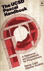The UCSD Pascal <em>Handbook</em> A Reference and Guidebook for Programmers