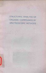 STRUCTURAL <em>ANALYSIS</em> <em>OF</em> ORGANIC COMPOUNDS BY SPECTROSCOPIC <em>METHODS</em>