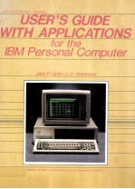U<em>S</em>ER'<em>S</em> GUIDE <em>WITH</em> APPLICATION<em>S</em> for the IBM Per<em>s</em>onal Computer