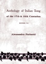 ANTHOLOGY <em>OF</em> ITALIAN SONG <em>OF</em> THE SEVENTEENTH AND EIGHTEENTH CENTURIES