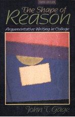 <em>THE</em> SHAPE <em>OF</em> REASON:ARGUMENTATIVE WRITING IN COLLEGE THIRD <em>EDITION</em>