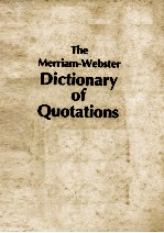 THE MERRIAM-WEBSTER DICTIONARY <em>OF</em> QUOTATIONS