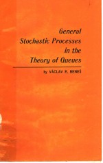 GENERAL STOCHASTIC PROCESSES <em>IN</em> THE <em>THEORY</em> OF QUEUES