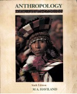 ANTHROPOLOGY <em>SIXTH</em> <em>EDITION</em>