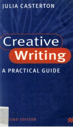 CRE<em>A</em>TIVE WRITING <em>A</em> Pr<em>a</em>ctic<em>a</em>l Guide <em>Second</em> <em>Edition</em>