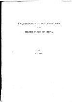 A CONTRIBUTION TO OUR KNOWLEDGE OF <em>THE</em> HIGHER FUNGI OF CHINA
