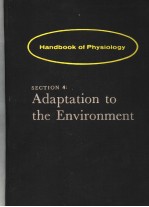 HAND<em>B</em>OOK OF PHYSIOLOGY SE<em>C</em>TION 4：ADAPTATION TO THE ENVIRONMENT
