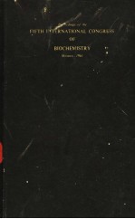 PROCEEDINGS <em>OF</em> THE FIFTH INTERNATIONAL CONGRESS <em>OF</em> <em>BIOCHEMISTRY</em> MOSCOW