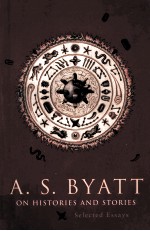 <em>ON</em> HISTORIES AND STORIES:SELECTED ESSAYS