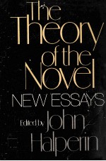 <em>THE</em> <em>THE</em>ORY <em>OF</em> <em>THE</em> NOVEL NEW ESSAYS