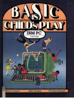BASIC IS CHILD'S PLAY IBM <em>PC</em> Edition