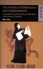 The Poetics <em>of</em> Difference and Displacement Twentieth-Century Ch<em>in</em>ese-Western <em>In</em>tercultural Theatre