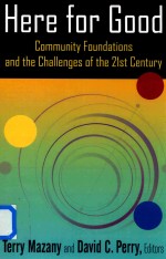 Here for Good Community <em>Foundations</em> and the Challenges of the 21st Century