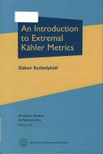 <em>An</em> <em>introduction</em> <em>to</em> extremal Kahler metrics volume 152
