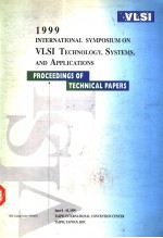 1999 INTERNATIONAL SYMPOSIUM ON VLSI TECHNOLOGY SYSTEMS <em>AND</em> <em>APPLICATIONS</em>