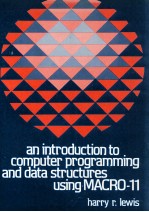 An Introduction <em>To</em> Computer Programming and <em>Data</em> Structures Using Macro-11