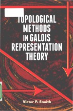 To<em>po</em>logigal Methods I<em>n </em>Galois Re<em>pr</em>ese<em>nt</em>atio<em>n </em>Theory