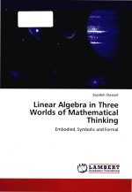 L<em>in</em>ear algebra <em>in</em> three worlds <em>of</em> mathematical th<em>in</em>k<em>in</em>g embodied