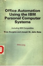 OFFICE AUTOMATION USING <em>THE</em> IBM PERSONAL COMPUTER SYSTEMS  INCLUDING IBM COMPATIBLES
