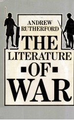 THE LITERATURE <em>OF</em> WAR Five Studies <em>in</em> Heroic Virtue