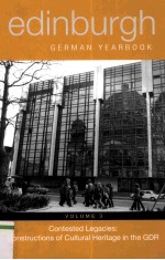 Edinburgh German Yearbook Volume <em>3</em> Contested Legacies:Constructions of Cultural Heritage in the GDR
