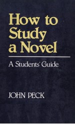 HOW TO STUDY <em>A</em> NOVEL: <em>A</em> <em>STUDENTS</em>'GUIDE