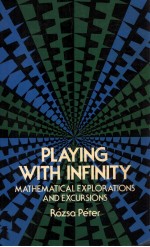 Playing <em>With</em> Infinity Mathmatical Explorations <em>And</em> Excursions