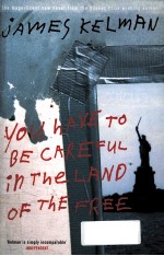 YOU HAVE TO BE CAREFUL <em>IN</em> THE LAND <em>OF</em> THE FREE