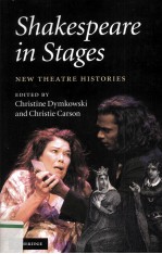 SHAKESPEARE <em>IN</em> STAGES New Theatre Histories
