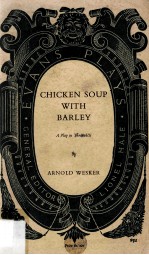 Chicken <em>S</em>oup With Barley <em>The</em> Fir<em>s</em>t Play Of <em>The</em> Root<em>s</em>'Trilogy