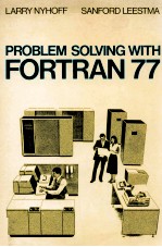Problem Solving With <em>FORTRAN</em> <em>77</em>