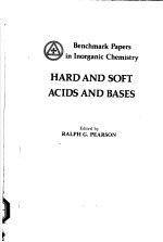 BENCHMARK PAPERS <em>IN</em> <em>IN</em>ORGANIC CHEMISTRY  HARD AND <em>SOFT</em> ACIDS AND BASES