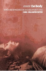 ENTER THE BODY Women and representati<em>on</em> <em>on</em> Shakespeare's stage