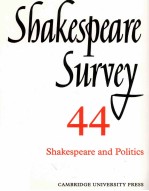 Shakespeare Survey <em>AN</em> <em>AN</em>NUAL SURVEY OF SHAKESPEARI<em>AN</em> STUDY <em>an</em>d <em>PRODUCTION</em> 44 Shakespeare <em>an</em>d Politic