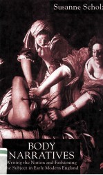 Body Narratives Writing the Nation and Fashioning the Subject in <em>Early</em> Modern England