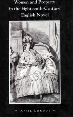WOMEN AND PROPERTY IN <em>THE</em> EIGHTEENTH-CENTURY ENGLISH NOVEL