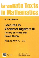 Lectures in abstract algebra III. Theory of fields and Galois theory = 抽象代数讲义 第3<em>卷</em>
