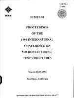 ICMITS 94 PROCEEDINGS OF <em>THE</em> 1994 INTERNATIONAL CONFERENCE ON MICROELECTRONIC TEST STRUCTURES