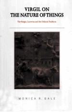 VIRGIL ON <em>THE</em> NATURE OF THING<em>S</em> <em>The</em> Georgic<em>s</em>