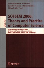 Lecture Notes in Computer Science 3831 S<em>OF</em>SEM 2006:Theory <em>a</em>nd Pr<em>a</em>ctice <em>of</em> Computer Science 32nd Conf