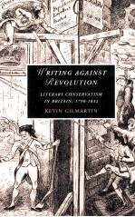 WRIT<em>IN</em>G AGA<em>IN</em>ST REVOLUTION Literary Conservatism <em>in</em> Brita<em>in</em>