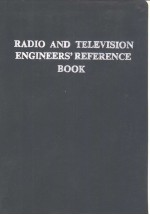RADIO AND TELEVI<em>S</em>ION ENGINEER’<em>S</em> <em>REFERENCE</em> BOOK