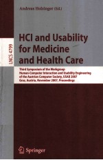 Lecture Notes in Computer <em>Science</em> 4799 HCI and Usability for Medicine and Health Care Third Symosium