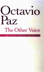 Octavio Paz The Other Voice ESSAYS <em>ON</em> <em>MODERN</em> POETRY